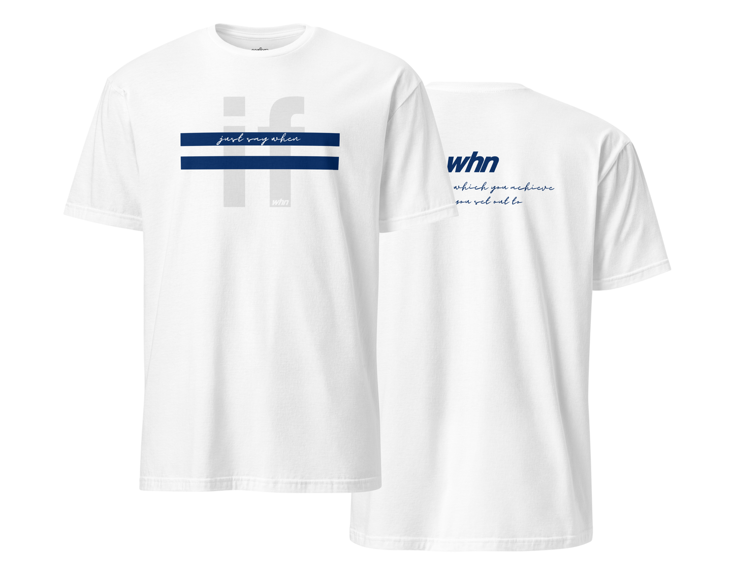 front and back view of the crossout shirt in white featuring blue stripes, 'just say when' text, and whn logo design.