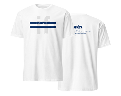 front and back view of the crossout shirt in white featuring blue stripes, 'just say when' text, and whn logo design.