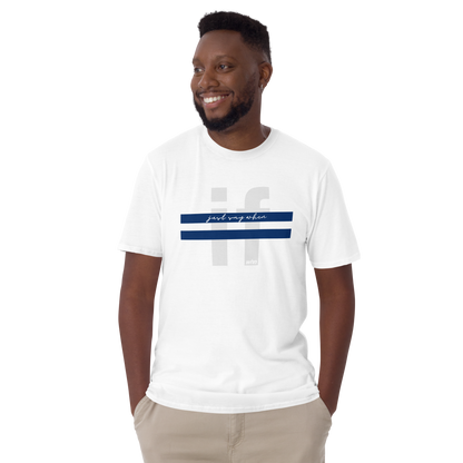 model wearing the crossout shirt in white featuring blue stripes and the text 'just say when' over a faded 'if' design.
