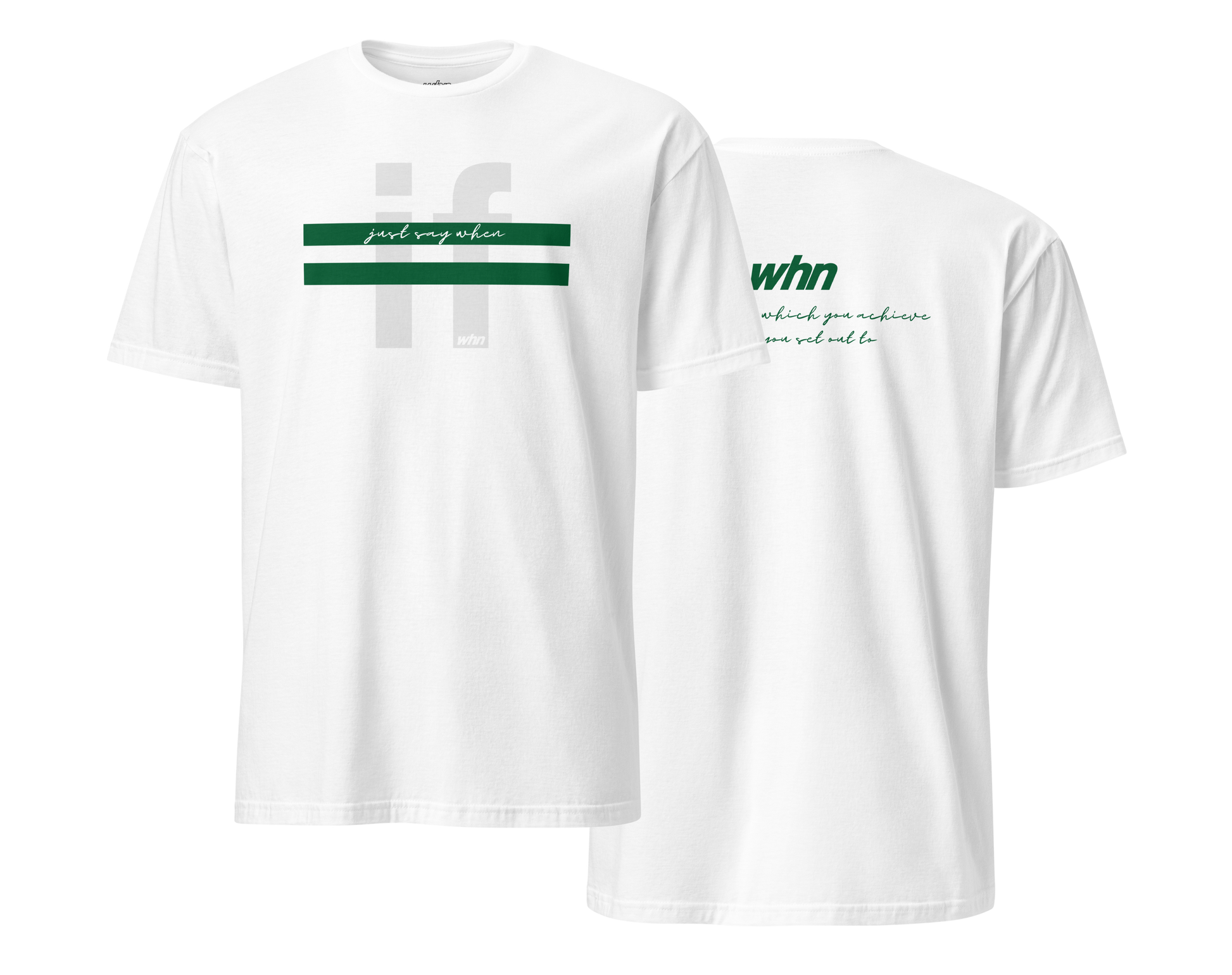 front and back view of the crossout shirt in white featuring green stripes, 'just say when' text, and whn logo design.